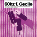 60hz ft. Cecile - 60hz ft. Cecile 7" Vinyl 7 inch