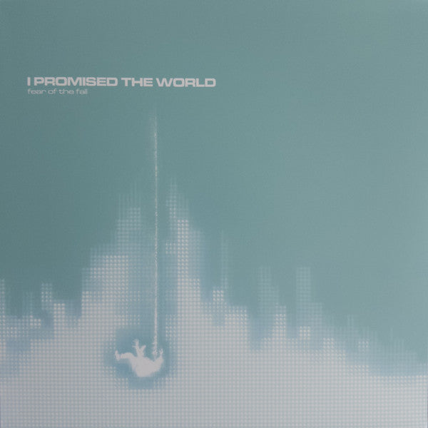 I Promised The World - Fear Of The Fall - Clear