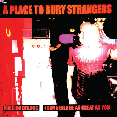A Place To Bury Strangers - Chasing Colors/I Can Never Be As Great As You (WHITE VINYL) Vinyl 7", White Vinyl