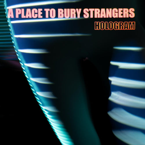 A Place To Bury Strangers - Hologram (NEON ORANGE VINYL) Vinyl LP Neon Orange Vinyl [w/ download card]