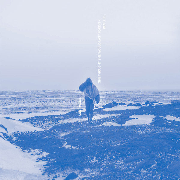 ABSTRAXION - She Thought She Would Last Forever Remixed Vinyl 2x12"