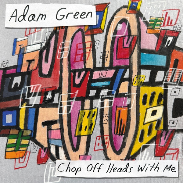 Adam Green - Chop Off Heads With Me [LP] Vinyl