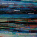ADJUNCT ENSEMBLE - Habits Of Assembly: Live at Cafe OTO CD CD