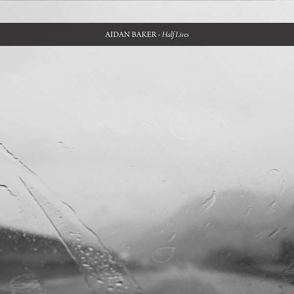 AIDAN BAKER - Half Lives CD 2CD