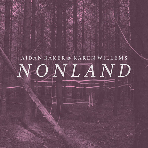 AIDAN BAKER & KAREN WILLEMS - Nonland Vinyl LP