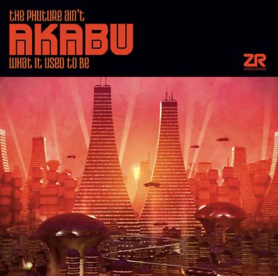 AKABU - The Phuture Ain't What It Used To Be CD