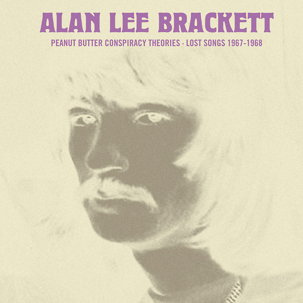 ALAN LEE BRACKETT - Peanut Butter Conspiracy Theories: Lost Songs 1967-1968 Vinyl LP