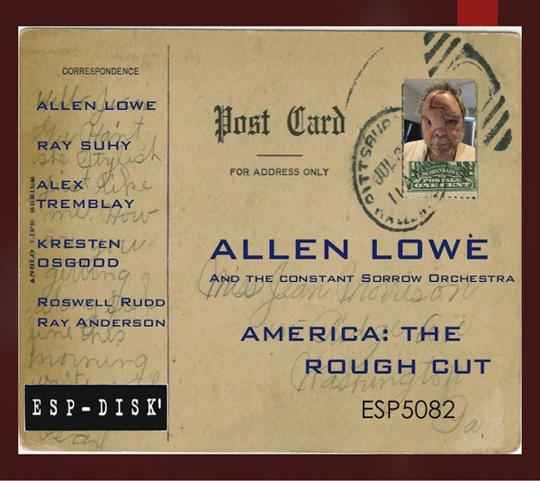 ALLEN LOWE AND THE CONSTANT SORROW ORCHESTRA - America: The Rough Cut CD CD