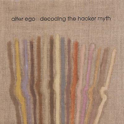 ALTER EGO - Decoding the Hacker Myth CD CD
