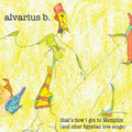 Alvarious Artistsrius B - That'S How I Got To Memphis (And Other Egyptian Love Songs) Vinyl LP