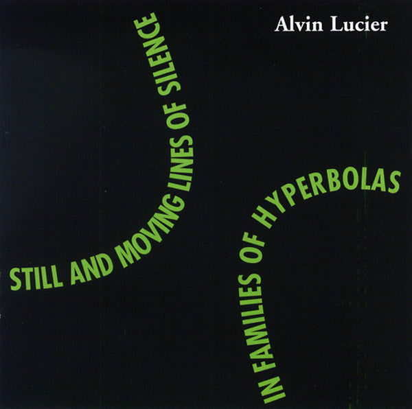 ALVIN LUCIER - Still and Moving Lines of Silence in Families of Hyperbolas CD 2CD