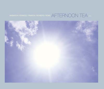 AMBARCHI/FENNESZ/PIMMON/REHBERG/ROWE - Afternoon Tea CD CD