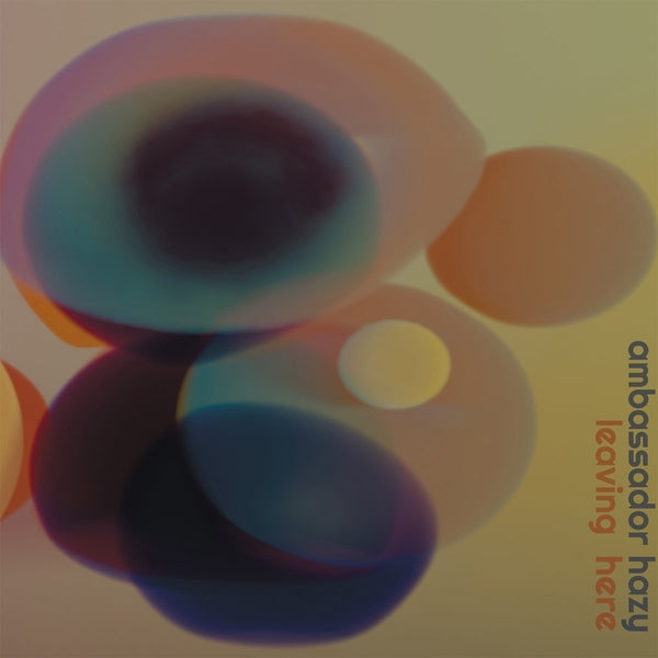 AMBASSADOR HAZY - Leaving Here Vinyl LP