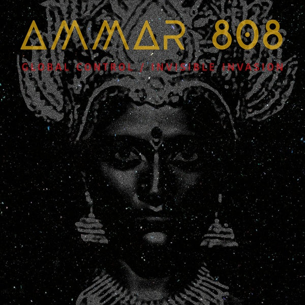 AMMAR 808 - Global Control / Invisible Invasion CD CD
