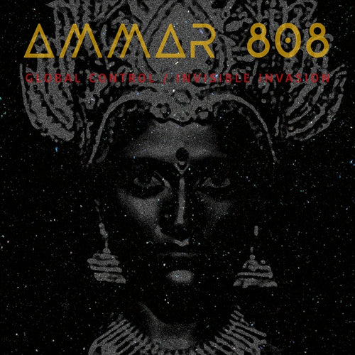 AMMAR 808 - Global Control / Invisible Invasion CD CD