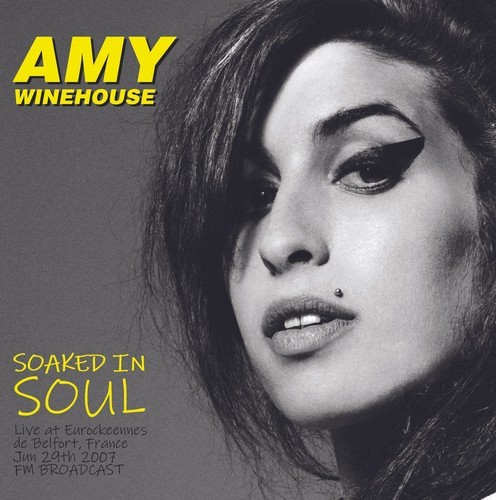 Amy Winehouse - Soaked In Soul: Live At Eurorockeennes De Belfort, France - June 29th, 2007 [Import] Vinyl