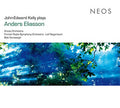 ANDERS ELIASSON - John-Edward Kelly Plays Anders Eliasson CD CD
