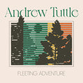 ANDREW TUTTLE - Fleeting Adventure CD CD