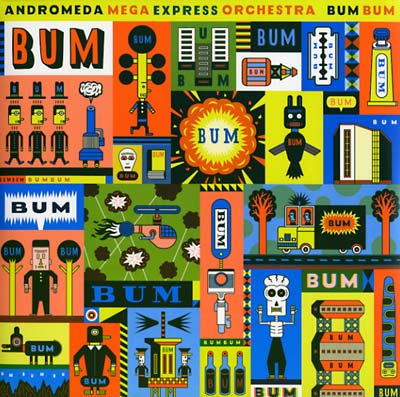 ANDROMEDA MEGA EXPRESS ORCHESTRA - Bum Bum CD CD