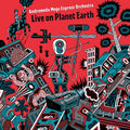 ANDROMEDA MEGA EXPRESS ORCHESTRA - Live on Planet Earth CD CD