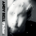 ANDY BELL - Flicker Vinyl 2LP