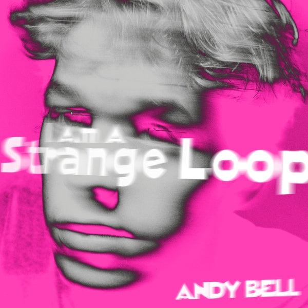 ANDY BELL - I Am A Strange Loop Vinyl 10"