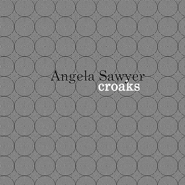 ANGELA SAWYER - Croaks Vinyl LP