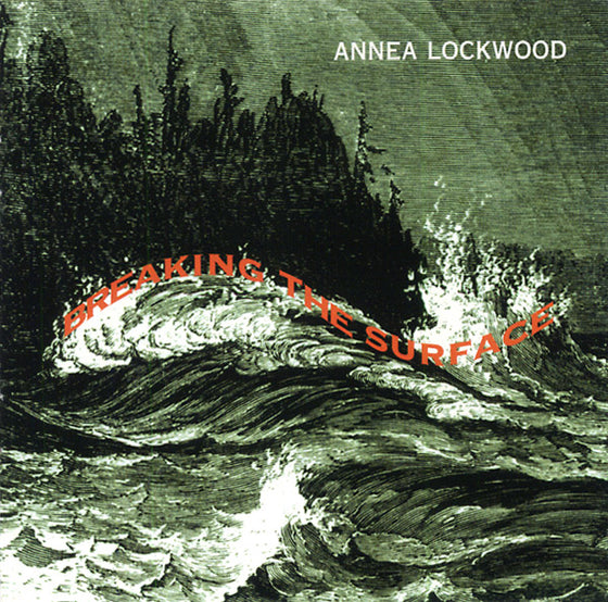 ANNEA LOCKWOOD - Breaking the Surface CD