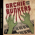 Archie and the Bunkers - Songs From The Lodge Vinyl LP