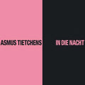 ASMUS TIETCHENS - In die Nacht CD CD