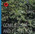 ASTRO SONIC - Come Closer and I'll Tell You Vinyl LP