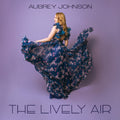 Aubrey Johnson - The Lively Air CD