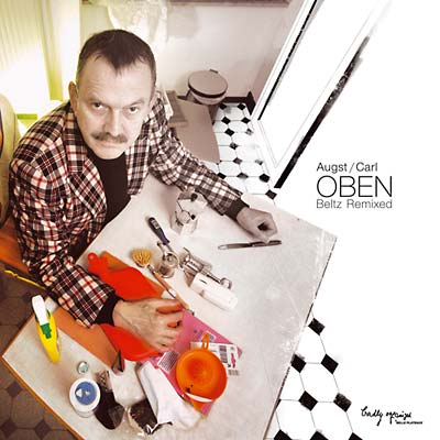 AUGST/CARL - OBEN - Beltz Remixed CD