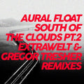 Aural Float - South Of The Clouds Pt. 2 Remixes Vinyl 12"