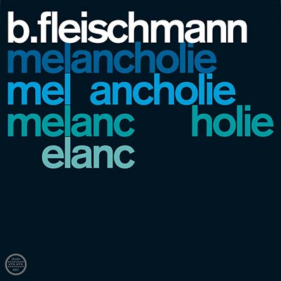 B. FLEISCHMANN - Melancholie/Sendestraße CD 2CD