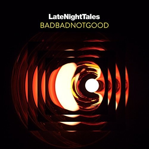 Badbadnotgood - Late Night Tales: Badbadnotgood (Unmixed) (2 Lp's) Vinyl