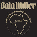 BALA MILLER AND THE GREAT MUSIC PIRAMEEDS OF AFRIC - Pyramids Vinyl LP