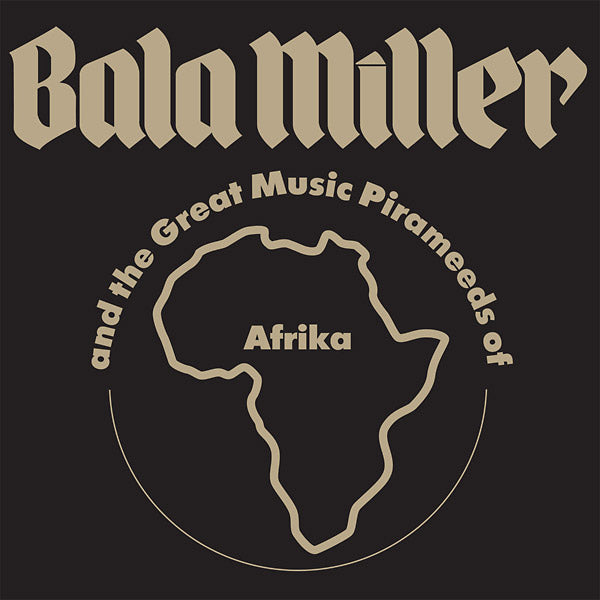 BALA MILLER AND THE GREAT MUSIC PIRAMEEDS OF AFRIC - Pyramids Vinyl LP