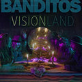 Banditos - Visionland Vinyl LP