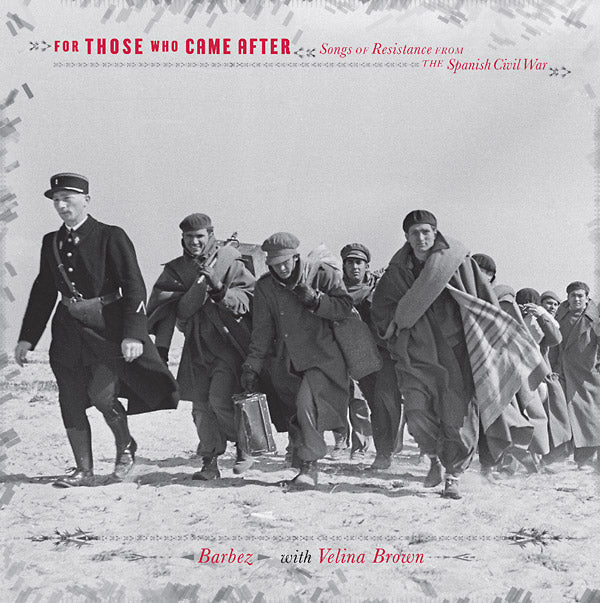 BARBEZ WITH VELINA BROWN - For Those Who Came After: Songs Of Resistance From The Spanish Civil War Vinyl LP