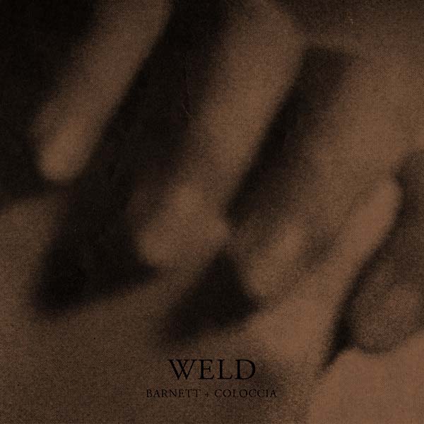 Barnett & Coloccia - Weld Vinyl LP