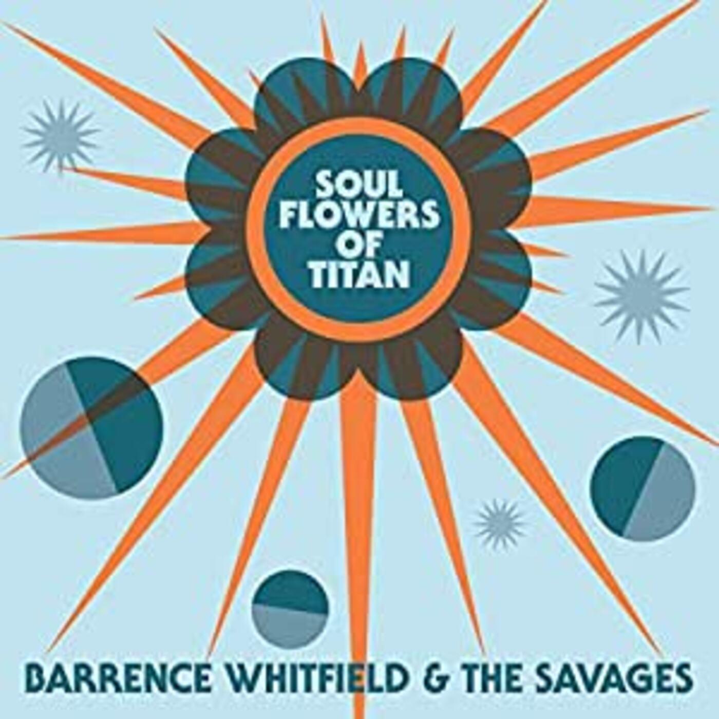 Barrence & Savages Whitfield - Soul Flowers Of Titan Vinyl LP