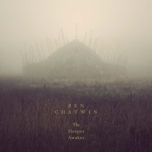 Ben Chatwin - The Sleeper Awakes Vinyl LP