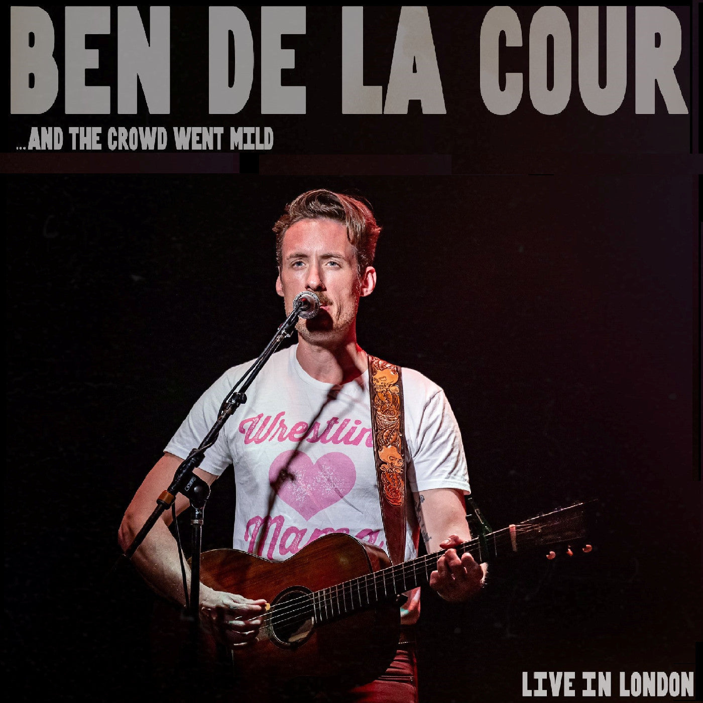 Ben De La Cour - ..And The Crowd Went Mild - Live In London CD