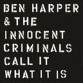 Ben Harper & Innocen - CALL IT WHAT IT I Vinyl