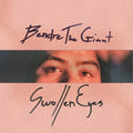 Bendrethegiant - Swollen Eyes (Indie Exclusive) Vinyl