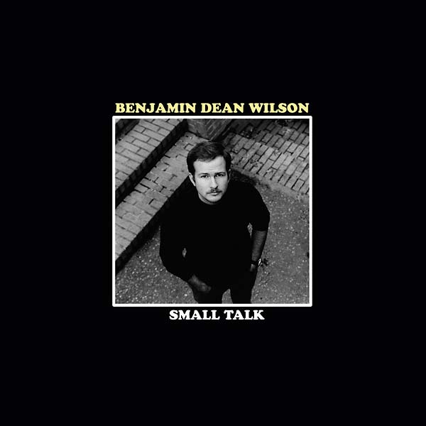 BENJAMIN DEAN WILSON - Small Talk CD CD