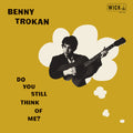 Benny Trokan - Do You Still Think of Me Vinyl LP, [w/ download card]