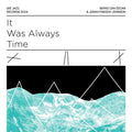 Berke Can Ozcan & Jonah Parzen-Johnson - It Was Always Time Vinyl LP