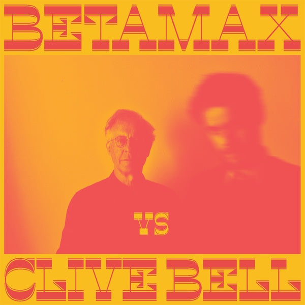 BETAMAX VS CLIVE BELL - Betamax Vs Clive Bell Vinyl LP